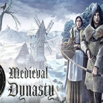 中世纪王朝/Medieval Dynasty（v1.1.0.2）