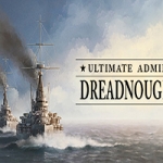 终极提督：无畏战舰/Ultimate Admiral: Dreadnoughts（V1.02）